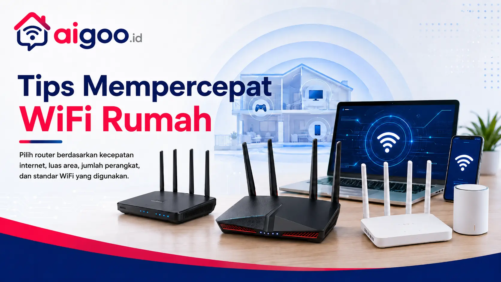 Panduan Lengkap Memilih Router WiFi Agar Koneksi Lebih Stabil 